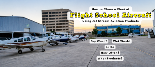 How to Clean a Fleet of Flight School Aircraft Using Jet Stream Aviation Products