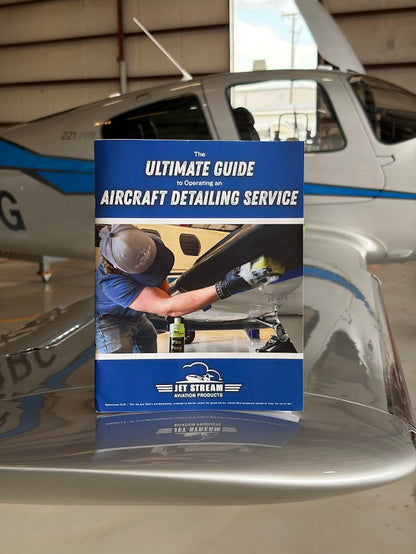 The Ultimate Guide to Operating an Aircraft Detailing Service - Revised 2025 Edition